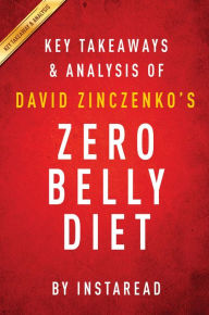 Title: Summary of Zero Belly Diet: by David Zinczenko Includes Analysis, Author: Instaread Summaries