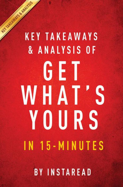 Summary of Get What's Yours: by Laurence J. Kotlikoff and Philip Moeller Includes Analysis