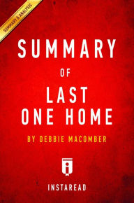 Title: Summary of Last One Home: by Debbie Macomber Includes Analysis, Author: Instaread Summaries