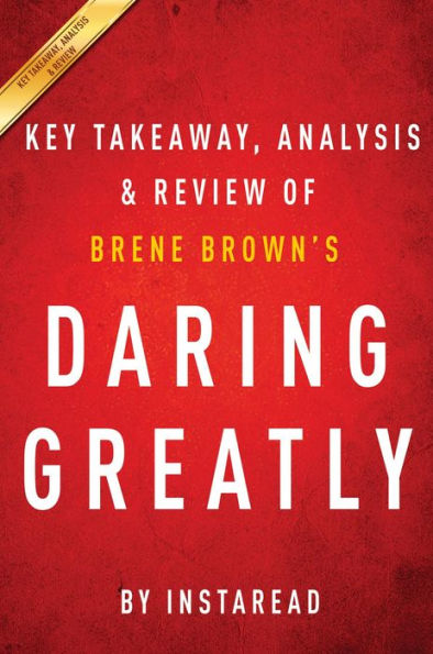 Summary of Daring Greatly: by Brene Brown Includes Analysis