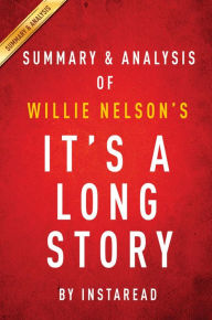 Title: Summary of It's a Long Story: by Willie Nelson Includes Analysis, Author: Instaread Summaries