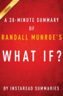 Summary of What If?: by Randall Munroe Includes Analysis