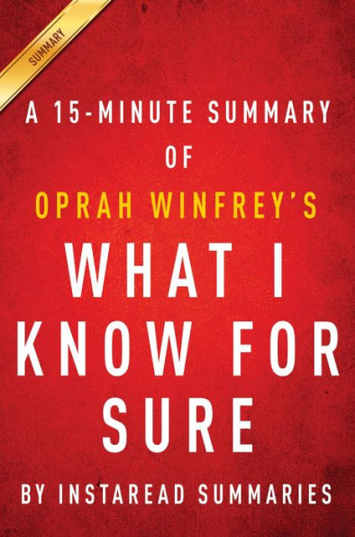 Summary of What I know For Sure: by Oprah Winfrey Includes Analysis