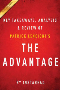Title: Summary of The Advantage: by Patrick Lencioni Includes Analysis, Author: Instaread Summaries
