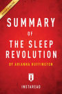 Summary of The Sleep Revolution: by Arianna Huffington Includes Analysis