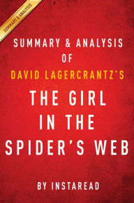 Title: Summary of The Girl in the Spider's Web: by David Lagercrantz Includes Analysis, Author: Instaread Summaries