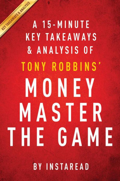 Summary of Money Master the Game: by Tony Robbins Includes Analysis