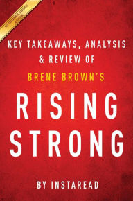 Title: Summary of Rising Strong: by Brene Brown Includes Analysis, Author: Instaread Summaries