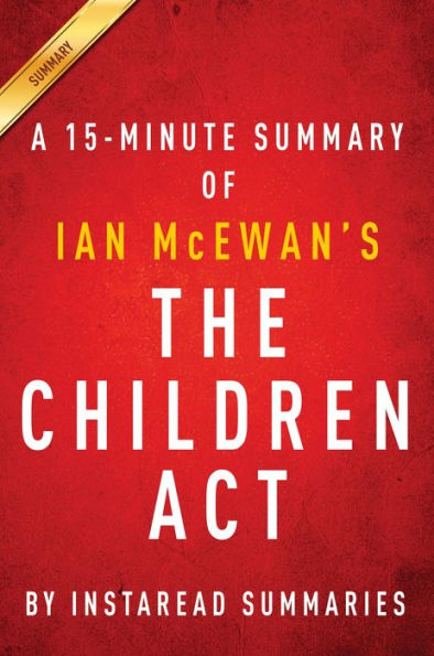 Summary of The Children Act: by Ian McEwan Includes Analysis