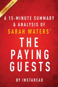 Title: Summary of The Paying Guests: by Sarah Waters Includes Analysis, Author: Instaread Summaries