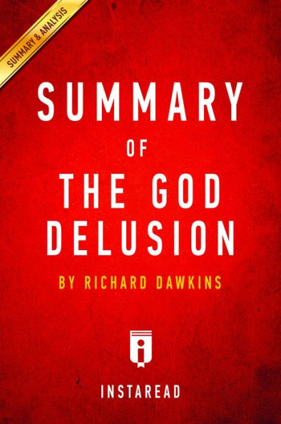 Summary of The God Delusion: by Richard Dawkins Includes Analysis