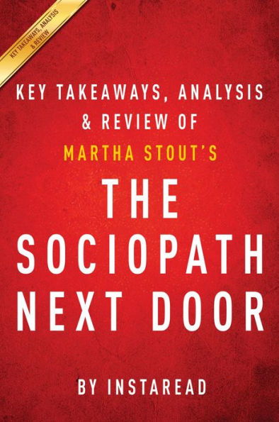 Summary of The Sociopath Next Door: by Martha Stout Includes Analysis