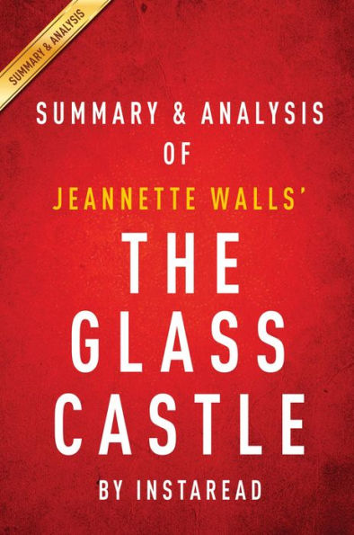 Summary of The Glass Castle: by Jeannette Walls Includes Analysis