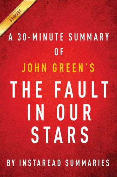 Summary of The Fault in Our Stars: by John Green Includes Analysis