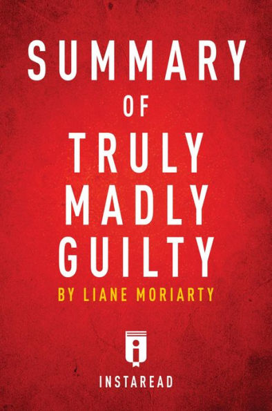 Summary of Truly Madly Guilty: by Liane Moriarty Includes Analysis