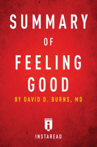 Title: Summary of Feeling Good: by David D. Burns Includes Analysis, Author: Instaread Summaries