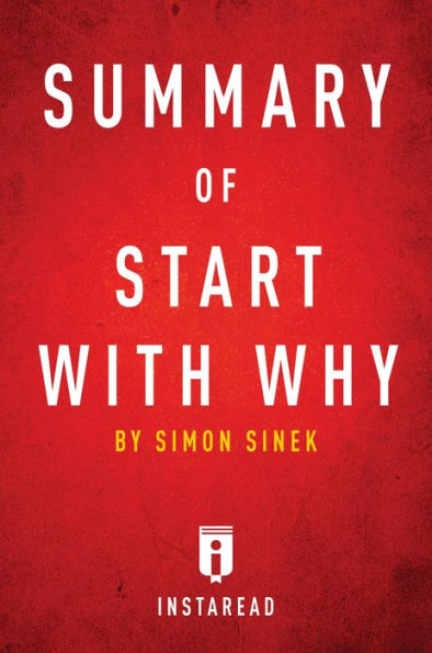 Summary of Start with Why: by Simon Sinek Includes Analysis
