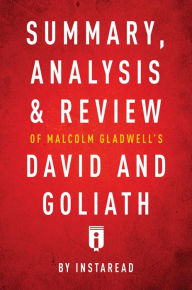 Title: Summary, Analysis & Review of Malcolm Gladwell's David and Goliath by Instaread, Author: Instaread Summaries