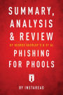 Summary, Analysis and Review of George Akerlof's and et al Phishing for Phools by Instaread