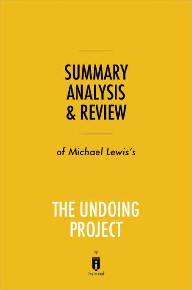 Summary, Analysis & Review of Michael Lewis's The Undoing Project by Instaread