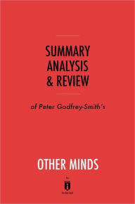 Title: Summary, Analysis & Review of Peter Godfrey-Smith's Other Minds by Instaread, Author: Instaread Summaries