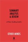 Summary, Analysis & Review of Peter Godfrey-Smith's Other Minds by Instaread