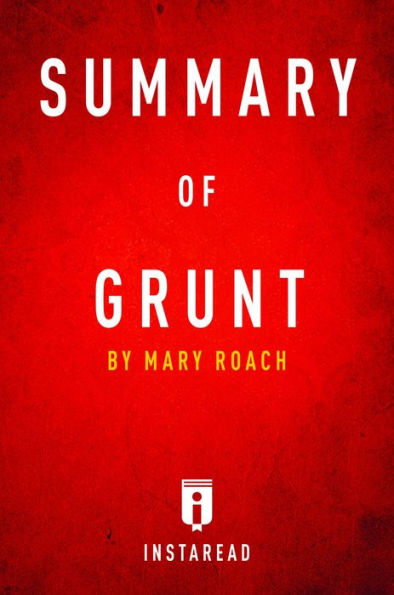Summary of Grunt: by Mary Roach Includes Analysis