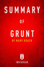 Summary of Grunt: by Mary Roach Includes Analysis