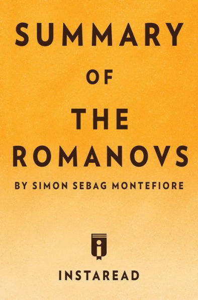 Summary of The Romanovs: by Simon Sebag Montefiore Includes Analysis