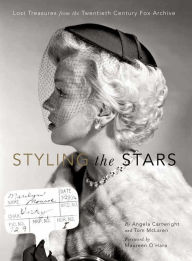 Title: Styling the Stars: Lost Treasures from the Twentieth Century Fox Archive, Author: Angela Cartwright