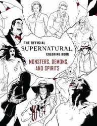 Title: The Official Supernatural Coloring Book: Monsters, Demons, and Spirits, Author: Insight Editions