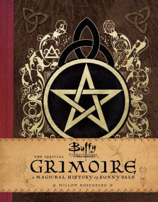 Buffy The Vampire Slayer The Official Grimoire A Magickal