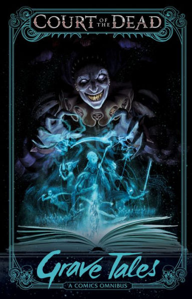 Court of the Dead: Grave Tales: A Comics Omnibus