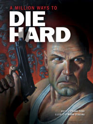Title: A Million Ways to Die Hard, Author: Frank Tieri