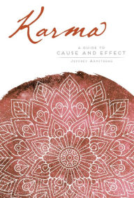 Title: Karma: A Guide to Cause and Effect, Author: Jeffrey Armstrong