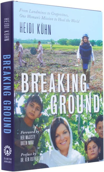 Breaking Ground: From Landmines to Grapevines, One Woman's Mission Heal the World