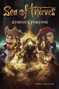 Title: Sea of Thieves: Athena's Fortune, Author: Chris Allcock