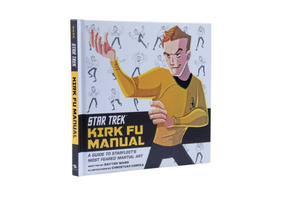 Star Trek: Kirk Fu Manual: A Guide to Starfleet's Most Feared Martial Art