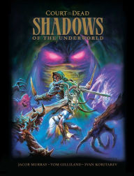 Title: Court of the Dead: Shadows of the Underworld: A Graphic Novel, Author: Jacob Murray