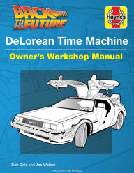 Back to the Future: DeLorean Time Machine: Doc Brown's Owner's Workshop Manual