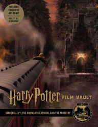 Title: Harry Potter: Film Vault: Volume 2: Diagon Alley, the Hogwarts Express, and the Ministry, Author: Jody Revenson