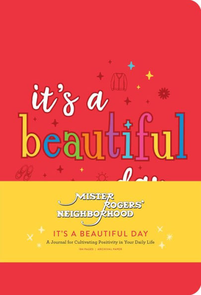 Mister Rogers' Neighborhood: It's a Beautiful Day: A Journal for Cultivating Positivity in Your Daily Life