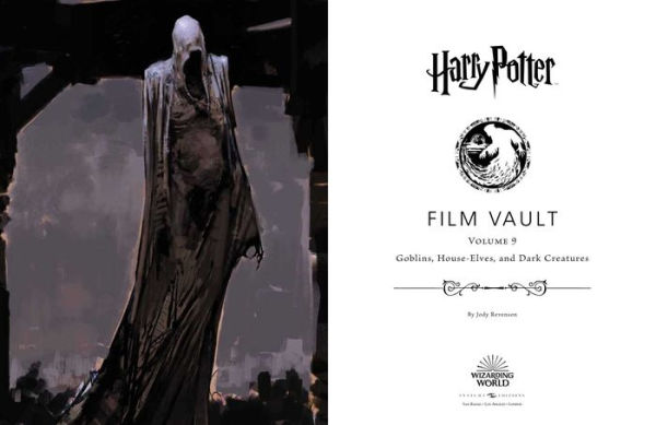 Harry Potter: Film Vault: Volume 9: Goblins, House-Elves, and Dark Creatures