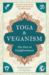 Download ebook for ipod touch free Yoga and Veganism: The Diet of Enlightenment by Sharon Gannon, Ingrid Newkirk 9781683839224
