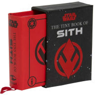 Star Wars: The Tiny Book of Sith (Tiny Book): Knowledge from the Dark Side of the Force