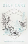 Alternative view 1 of Self Care: Inspirations & Meditations