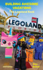 Building Awesome Vacations: The Legoland Book