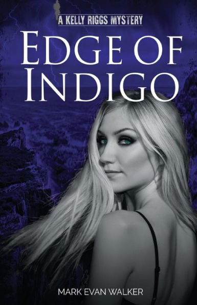 Edge of Indigo: A Kelly Riggs Mystery