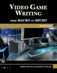 Title: Video Game Writing: From Macro to Micro, Author: Maurice Suckling