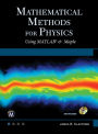 Mathematical Methods for Physics: Using MATLAB and Maple